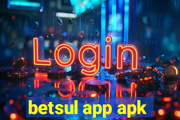 betsul app apk